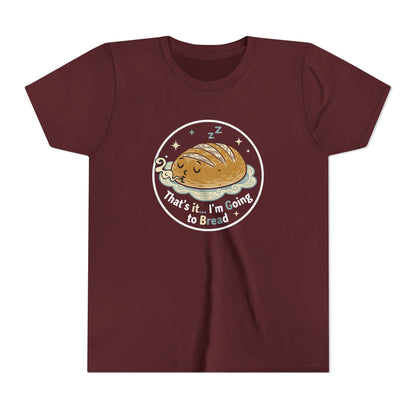 'That's It... I'm Going to Bread' Youth Tee - Kids Sleeping Loaf T‑Shirt