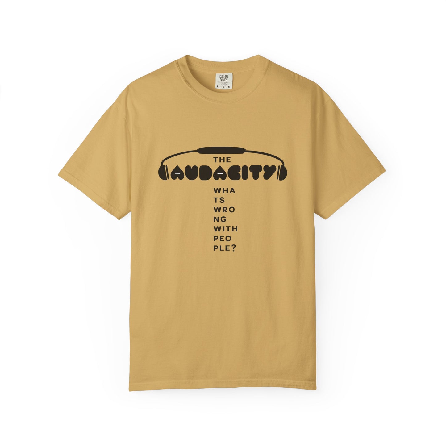 "The Audacity" (What's Wrong With People?) Graphic Tee  — Fictional Band Headphones T-Shirt