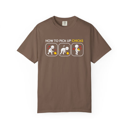 "How to Pick Up Chicks" Unisex Garment-Dyed T-shirt