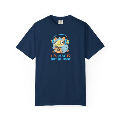 "It's Okay to Not Be Okay" Tee — Cute Cat Self-Care Mental Health Awareness T-Shirt