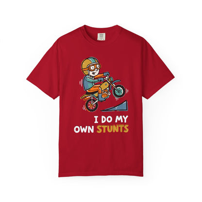 "I Do My Own Stunts" T-shirt - Daredevil Stuntman Graphic Tee