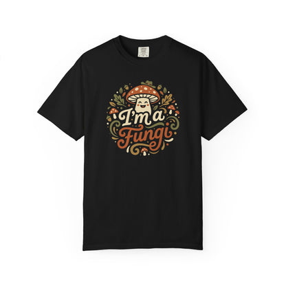 "I'm a Fungi" T-Shirt — Cute Mushroom Graphic Tee for Nature Lovers