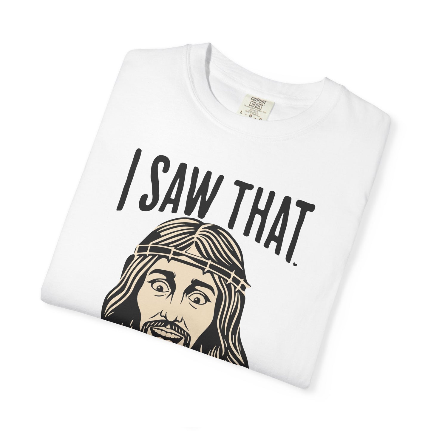 "I Saw That" Jesus Pointing T-Shirt — Funny Religious Faith Graphic Tee