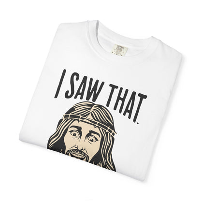 "I Saw That" Jesus Pointing T-Shirt — Funny Religious Faith Graphic Tee