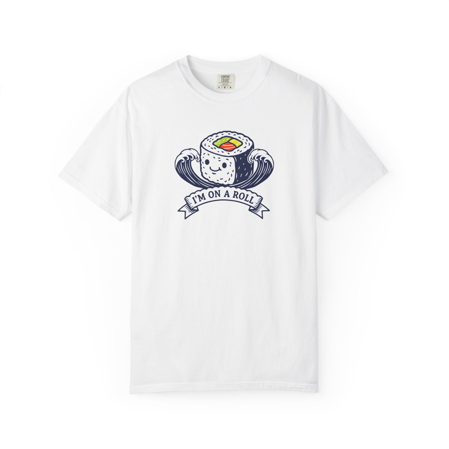 I'm On A Roll Sushi T-Shirt — Cute Kawaii Seafood Graphic Tee