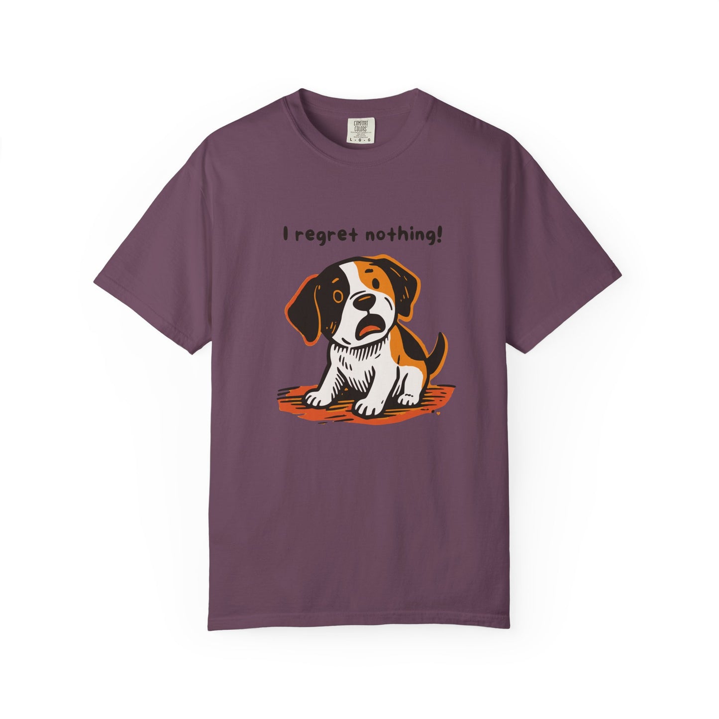 "I Regret Nothing" Unisex Tee - Funny Puppy T-Shirt