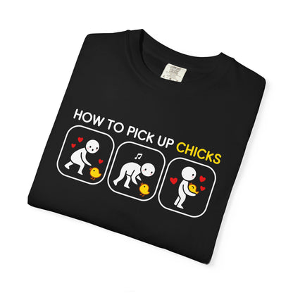 "How to Pick Up Chicks" Unisex Garment-Dyed T-shirt