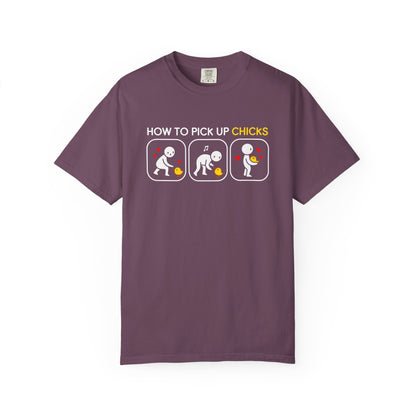 "How to Pick Up Chicks" Unisex Garment-Dyed T-shirt