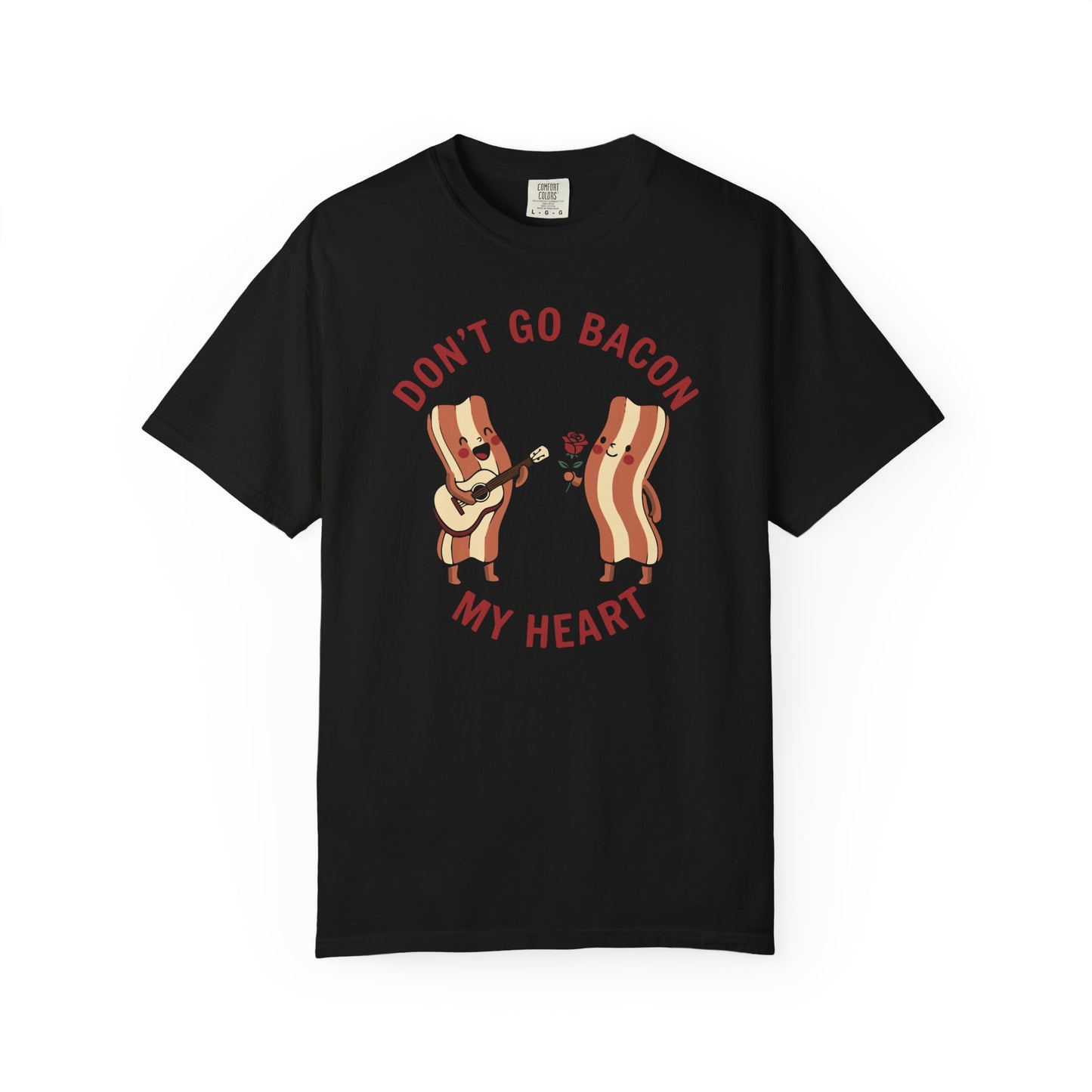 Don't Go Bacon My Heart T-Shirt — Funny Bacon Couple Graphic Tee