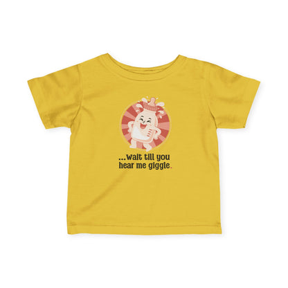 “Wait till you hear me giggle” Infant Tee — Cute Giggle Baby Shirt