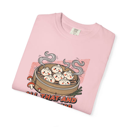 "All That and Dim Sum" Graphic T-Shirt — Dim Sum Cute Foodie Tee