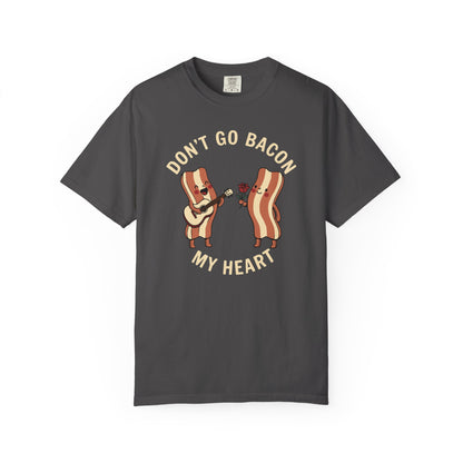 Don't Go Bacon My Heart T-Shirt — Funny Bacon Couple Graphic Tee