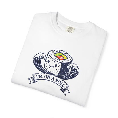 I'm On A Roll Sushi T-Shirt — Cute Kawaii Seafood Graphic Tee