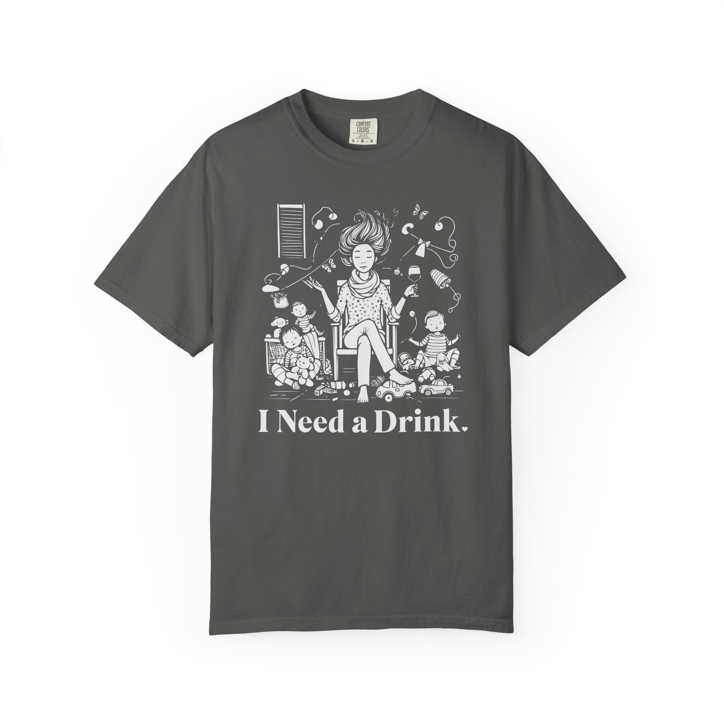 I Need a Drink T-Shirt — Funny Mom Relaxation Graphic Tee