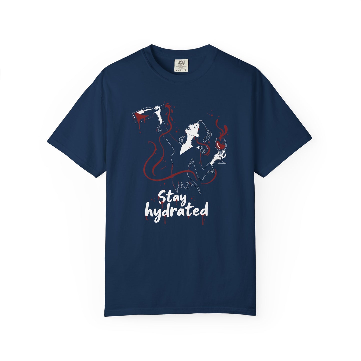 Stay Hydrated Wine T-Shirt — Funny Wine Lover Graphic Tee