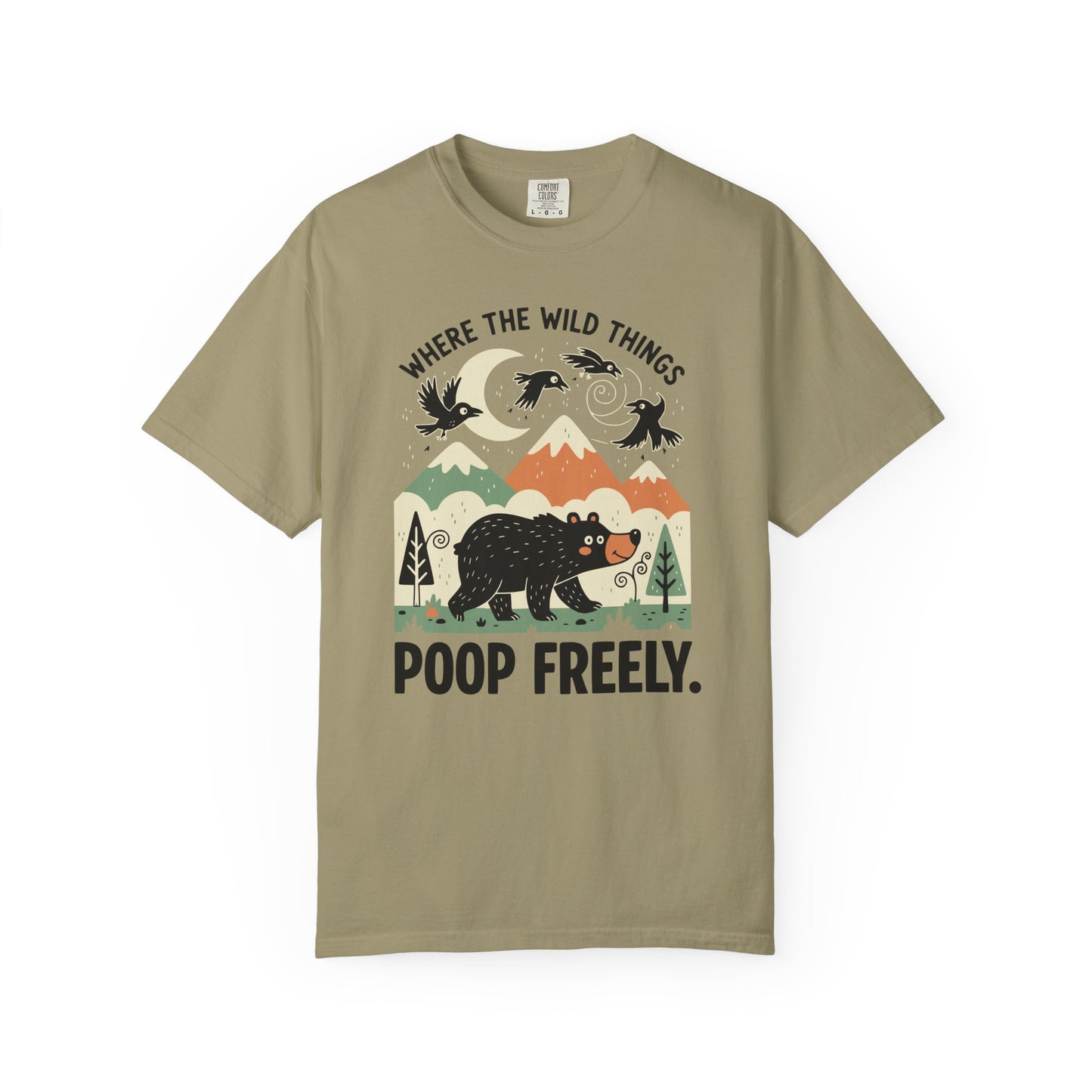 "Where the Wild Things Poop Freely" T-Shirt - Nature Wildlife Outdoors Bird Bear Graphic Tee