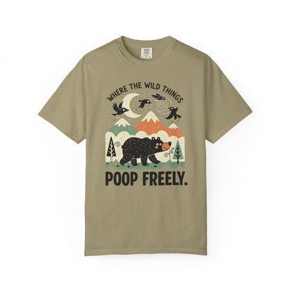 "Where the Wild Things Poop Freely" T-Shirt - Nature Wildlife Outdoors Bird Bear Graphic Tee