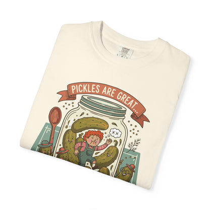 "Pickles Are Great... Until You're In One" T-Shirt — Funny Pickle Jar Vintage Illustration Tee