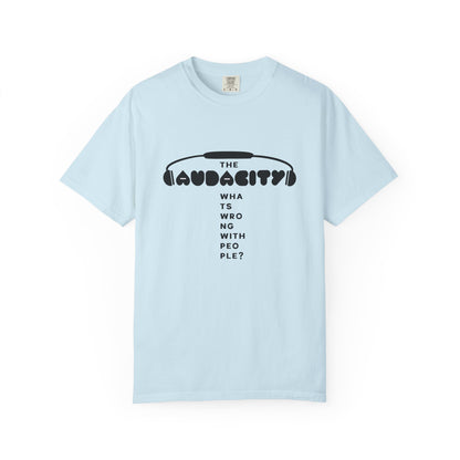 "The Audacity" (What's Wrong With People?) Graphic Tee  — Fictional Band Headphones T-Shirt