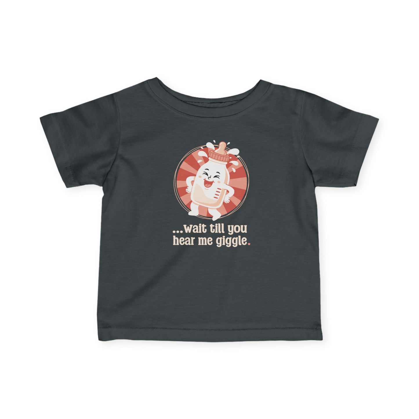 “Wait till you hear me giggle” Infant Tee — Cute Giggle Baby Shirt