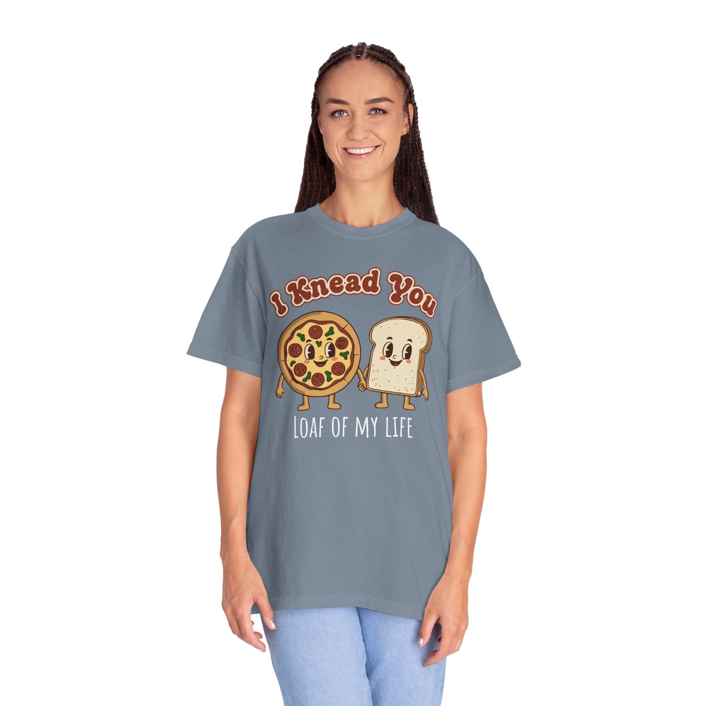 "I Knead You - Loaf of my life" Pizza & Bread T-Shirt — Cute Bakery Pun Tee