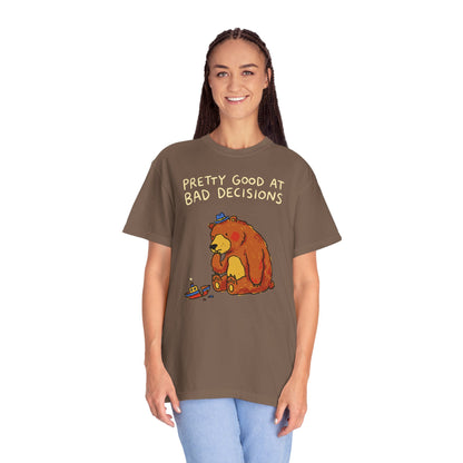 'Pretty Good at Bad Decisions' T-Shirt — Funny Bear Graphic Tee