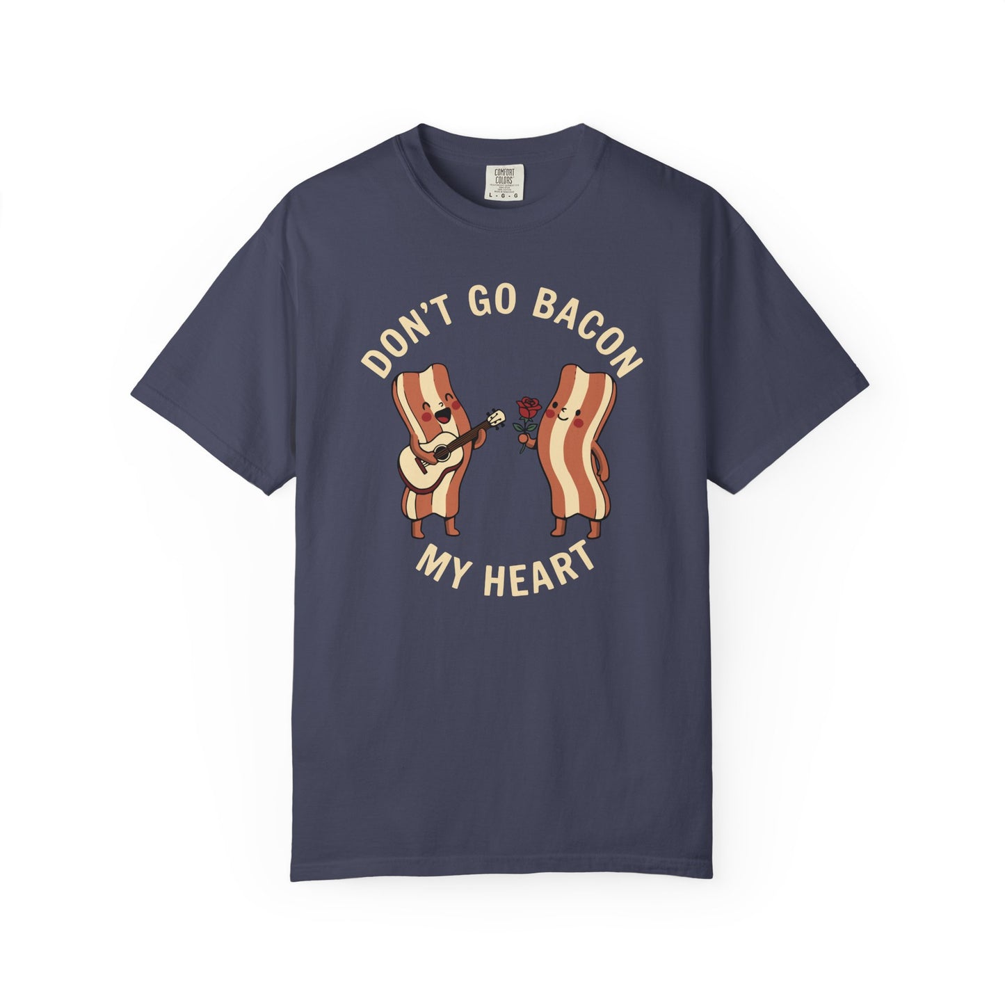 Don't Go Bacon My Heart T-Shirt — Funny Bacon Couple Graphic Tee