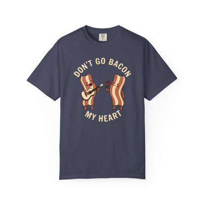 Don't Go Bacon My Heart T-Shirt — Funny Bacon Couple Graphic Tee