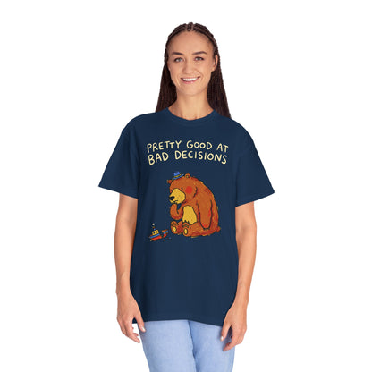 'Pretty Good at Bad Decisions' T-Shirt — Funny Bear Graphic Tee