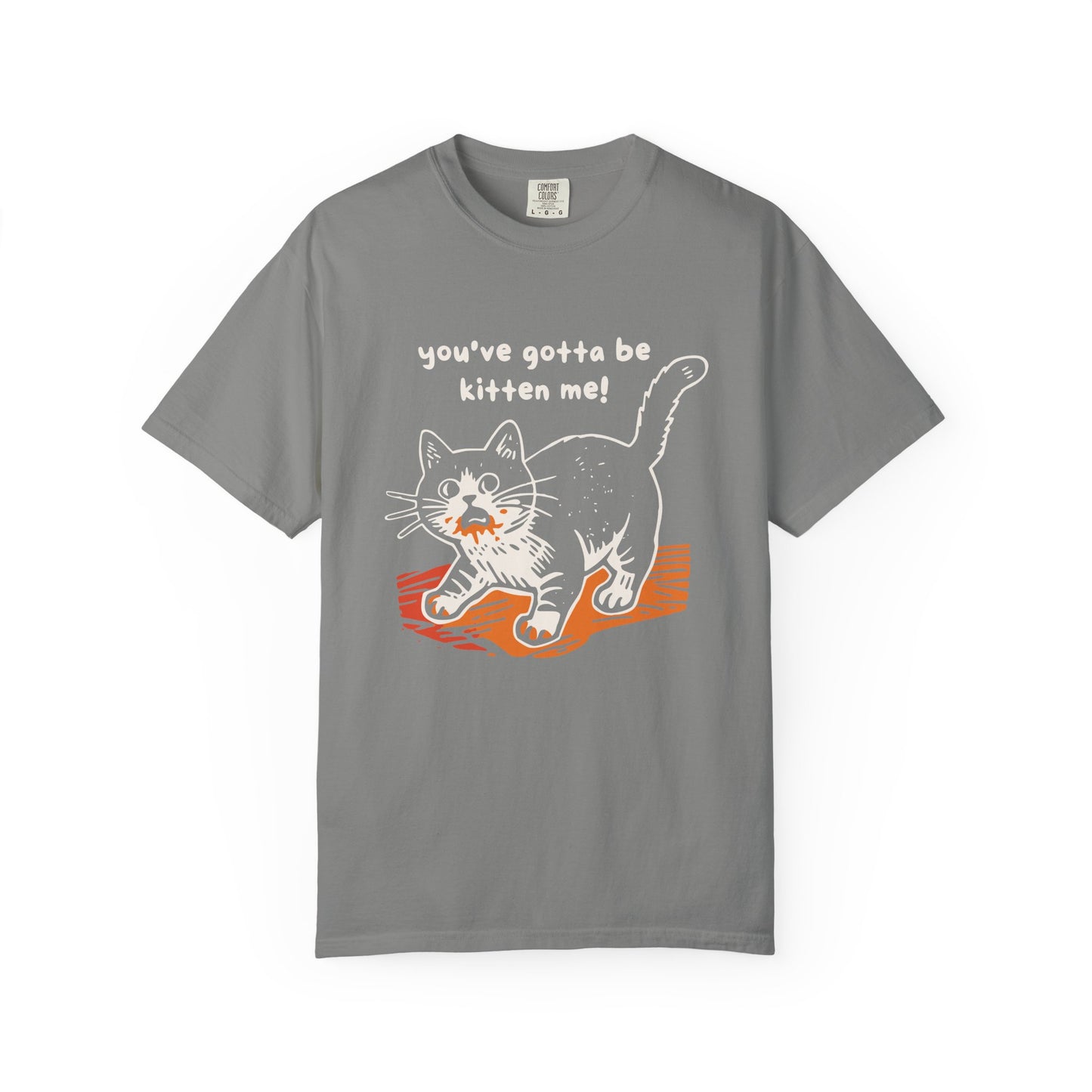 "You've Gotta Be Kitten Me!" Cat Graphic T-Shirt — Cute Retro Playful Kitty Tee
