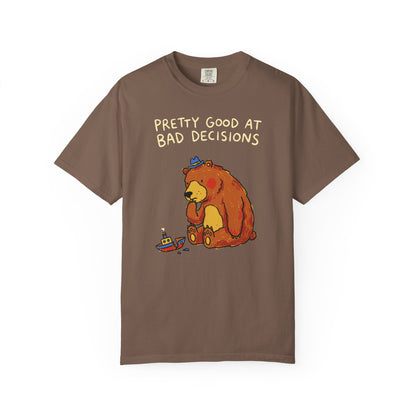 'Pretty Good at Bad Decisions' T-Shirt — Funny Bear Graphic Tee
