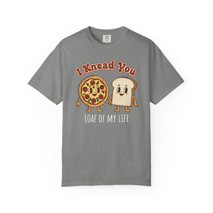 "I Knead You - Loaf of my life" Pizza & Bread T-Shirt — Cute Bakery Pun Tee