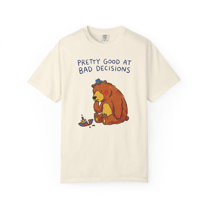'Pretty Good at Bad Decisions' T-Shirt — Funny Bear Graphic Tee