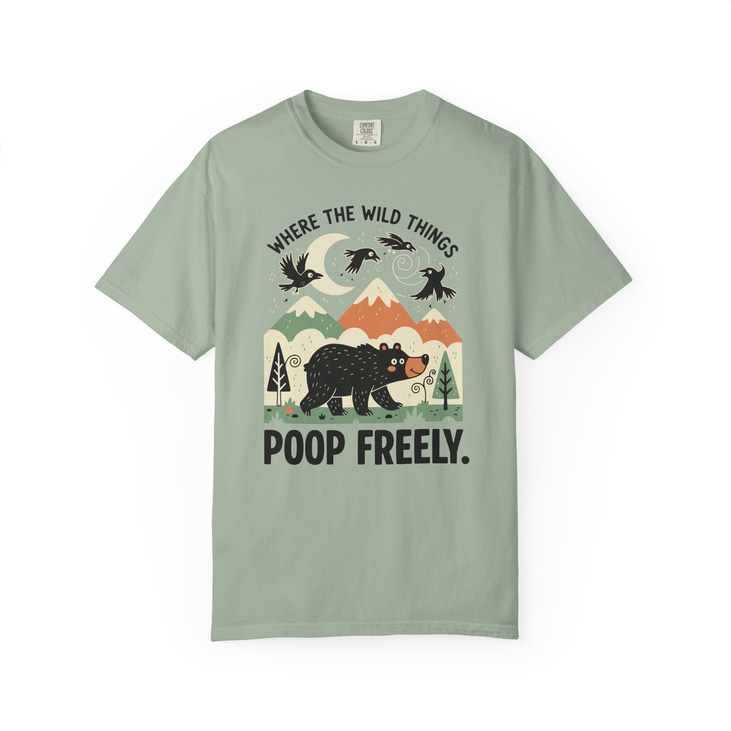 "Where the Wild Things Poop Freely" T-Shirt - Nature Wildlife Outdoors Bird Bear Graphic Tee