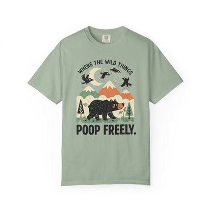 "Where the Wild Things Poop Freely" T-Shirt - Nature Wildlife Outdoors Bird Bear Graphic Tee