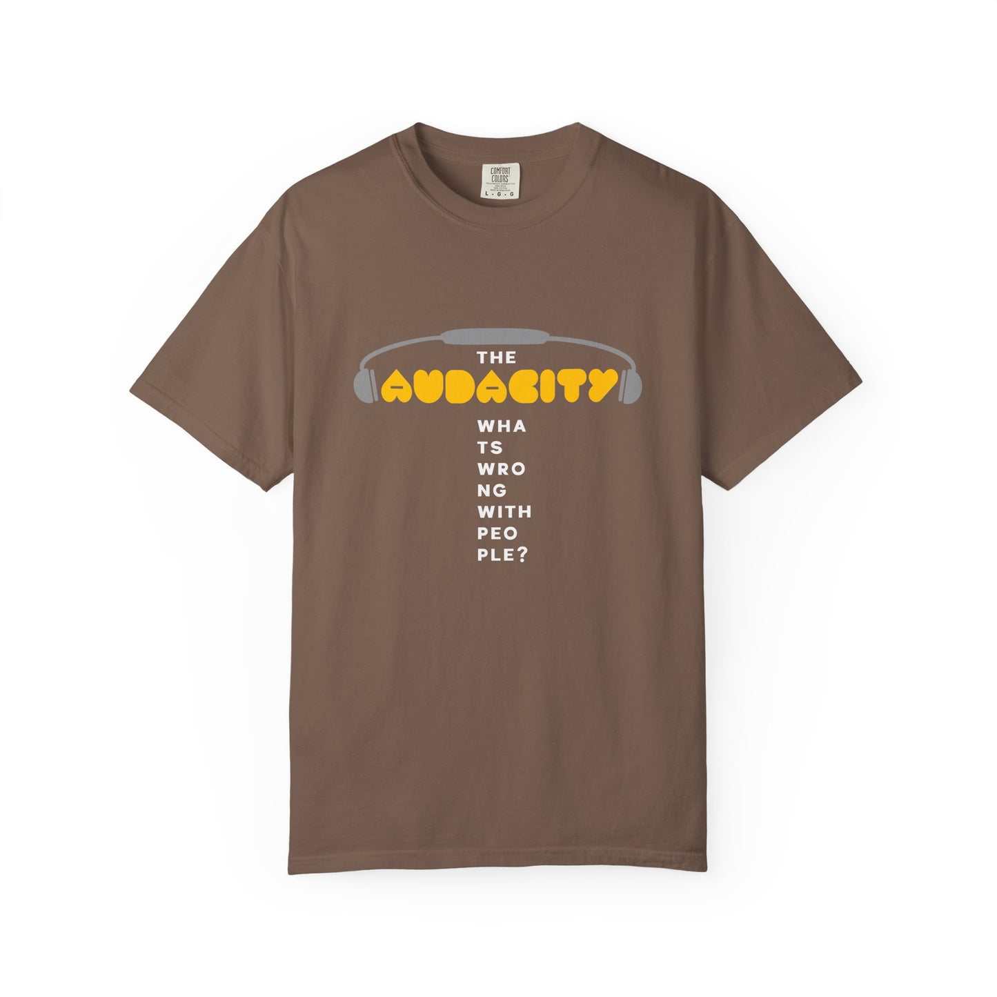 "The Audacity" (What's Wrong With People?) Graphic Tee  — Fictional Band Headphones T-Shirt