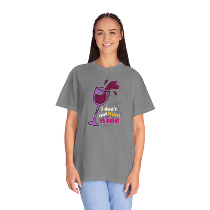 "I Don't Not Want Wine" T-Shirt —  Wine Lover Graphic Illustration Tee