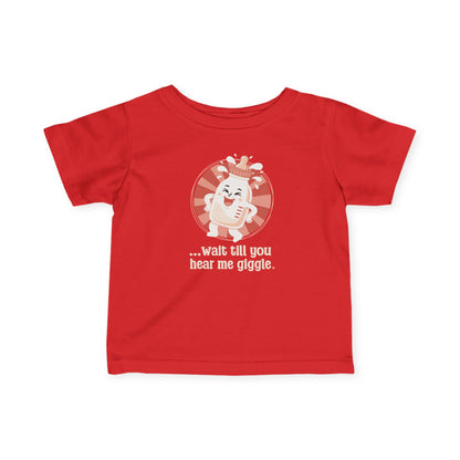 “Wait till you hear me giggle” Infant Tee — Cute Giggle Baby Shirt