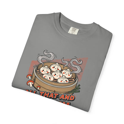 "All That and Dim Sum" Graphic T-Shirt — Dim Sum Cute Foodie Tee
