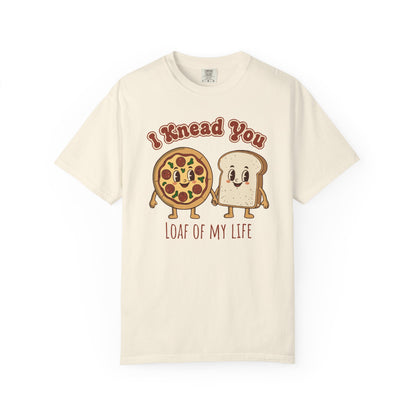 "I Knead You - Loaf of my life" Pizza & Bread T-Shirt — Cute Bakery Pun Tee