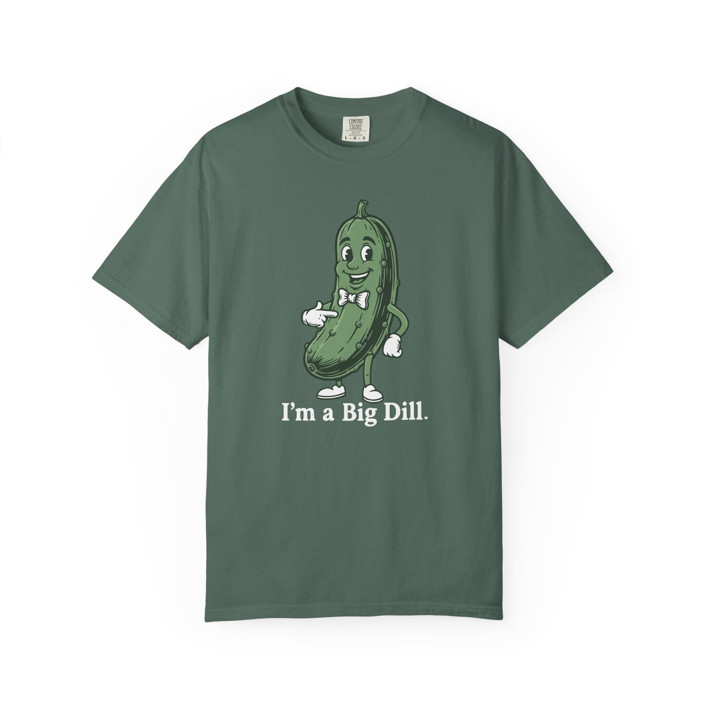 I'm a Big Dill T-Shirt — Funny Pickle Graphic Tee