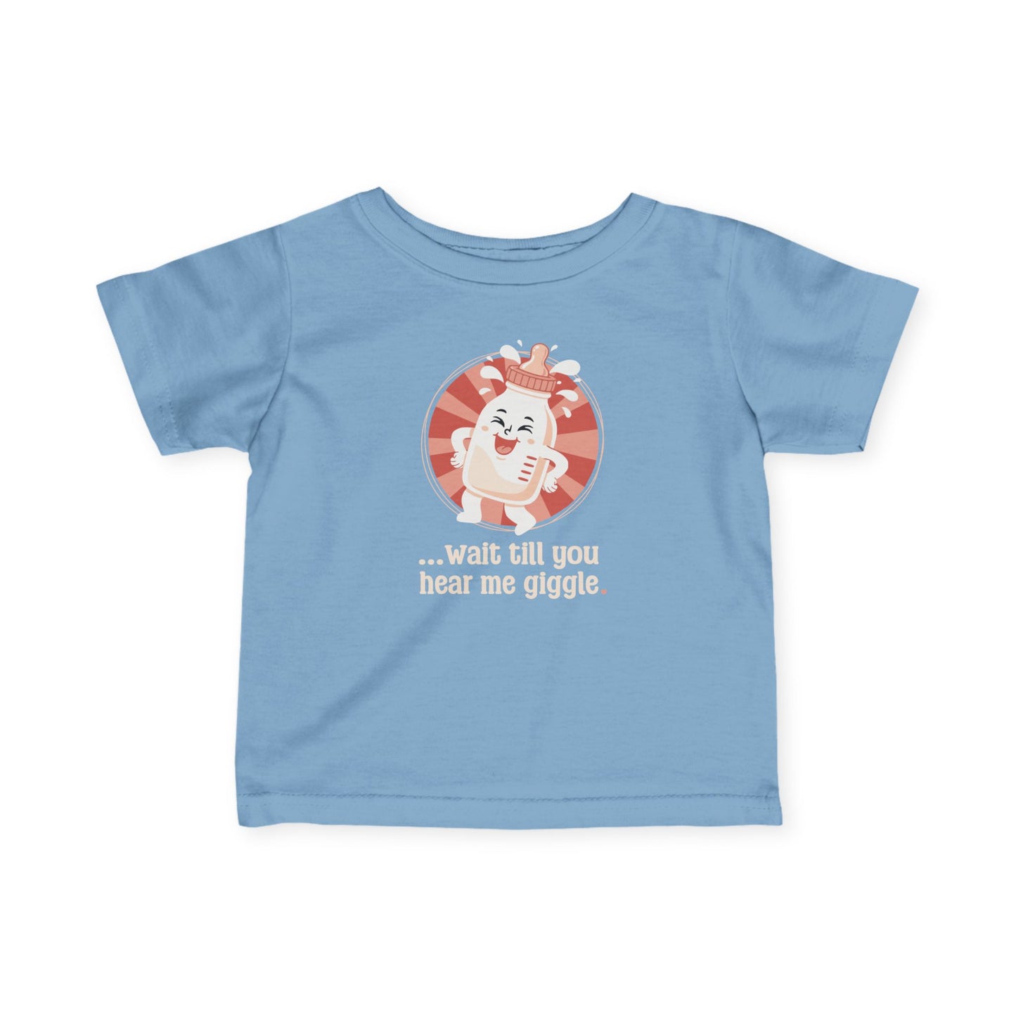 “Wait till you hear me giggle” Infant Tee — Cute Giggle Baby Shirt