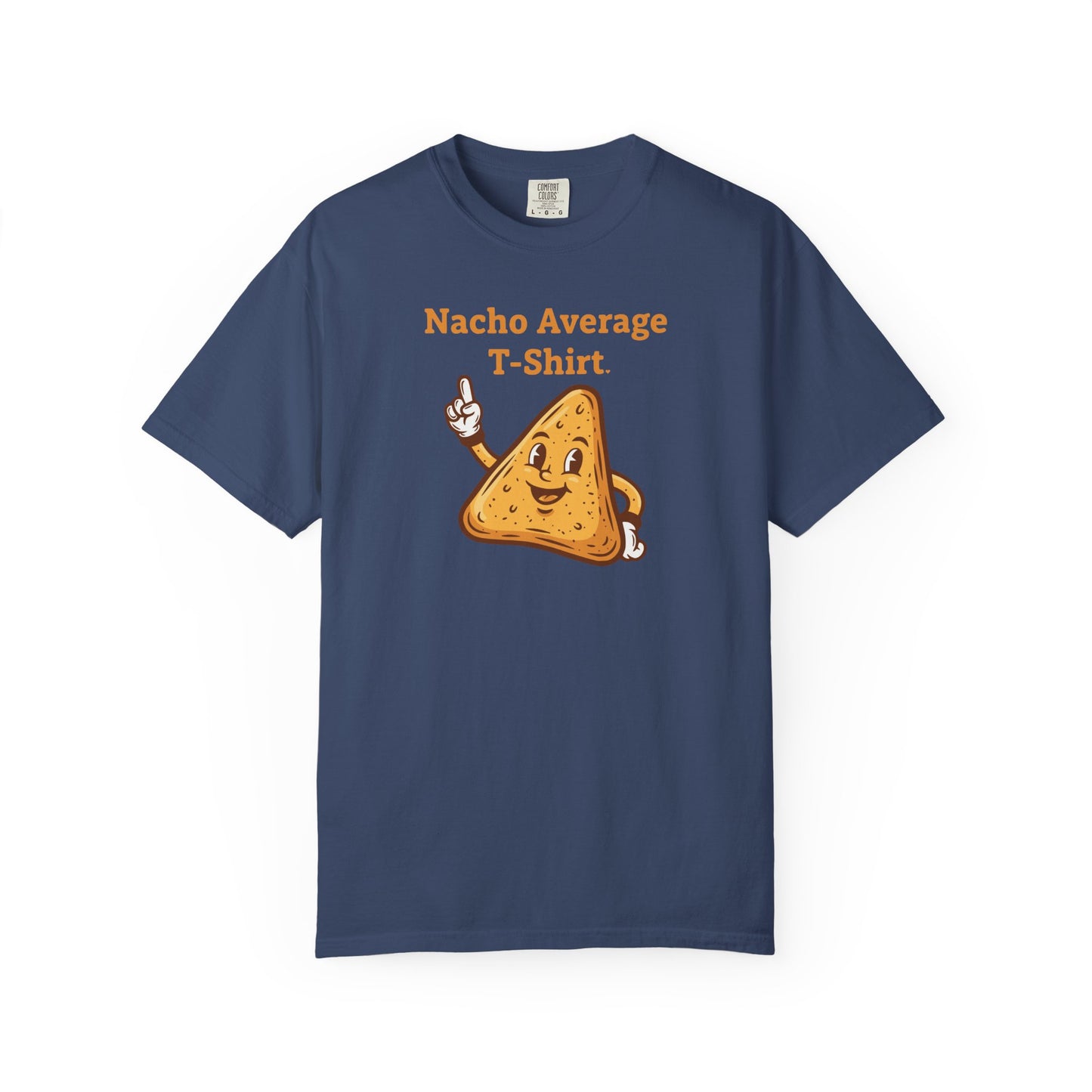 Nacho Average T-Shirt — Funny Nacho Chip Graphic Tee