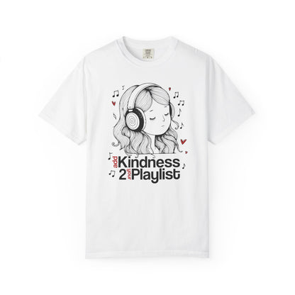 "Add Kindness 2 Your Playlist" T-Shirt — Cute Inspirational Music Lover Graphic Tee