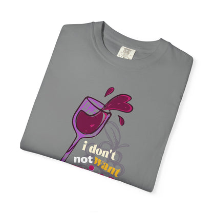 "I Don't Not Want Wine" T-Shirt —  Wine Lover Graphic Illustration Tee