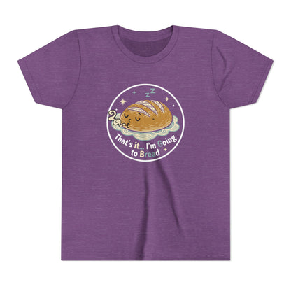 'That's It... I'm Going to Bread' Youth Tee - Kids Sleeping Loaf T‑Shirt