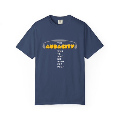 "The Audacity" (What's Wrong With People?) Graphic Tee  — Fictional Band Headphones T-Shirt