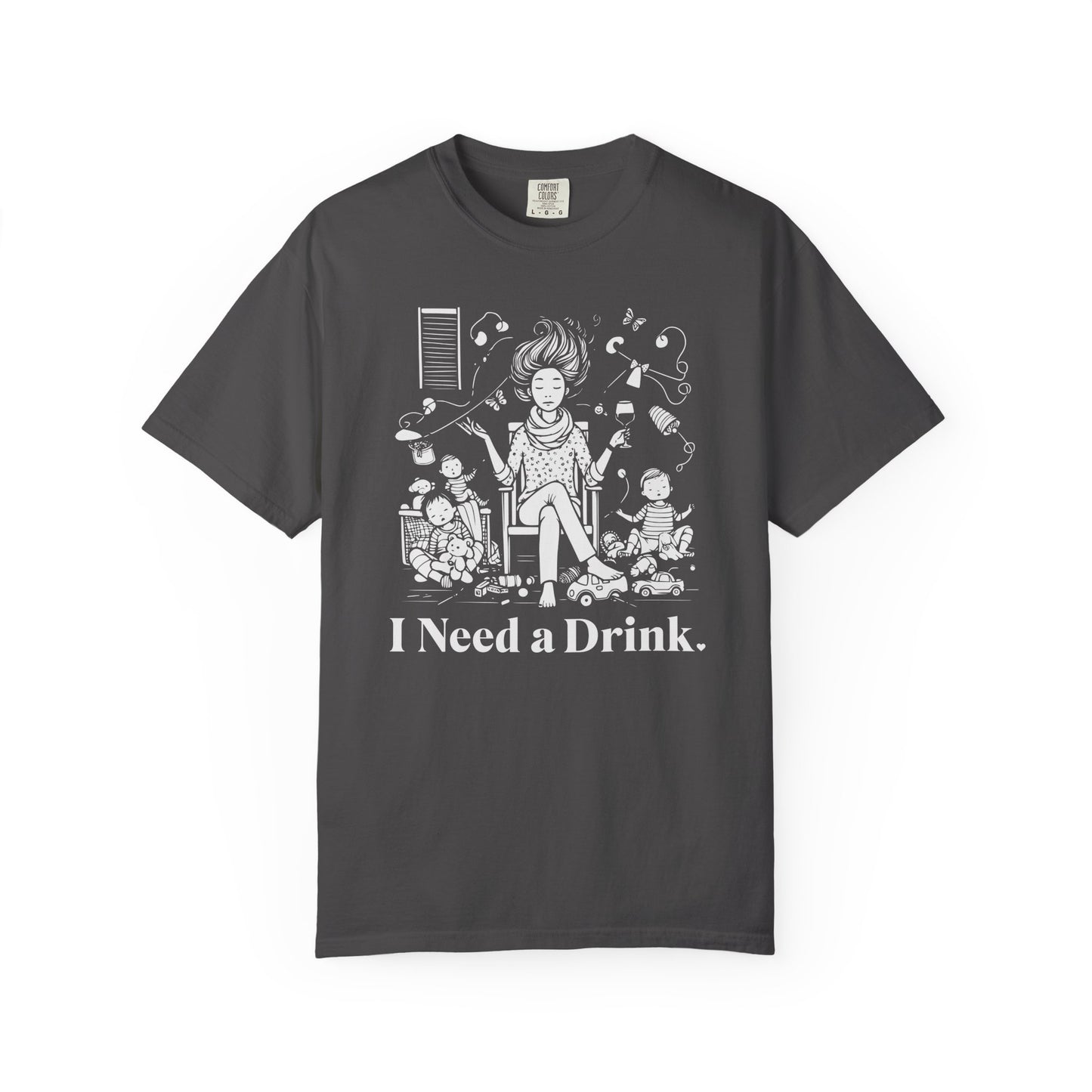 I Need a Drink T-Shirt — Funny Mom Relaxation Graphic Tee