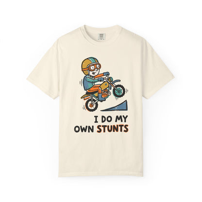 "I Do My Own Stunts" T-shirt - Daredevil Stuntman Graphic Tee