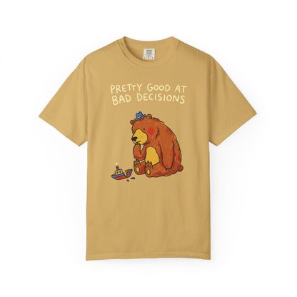 'Pretty Good at Bad Decisions' T-Shirt — Funny Bear Graphic Tee